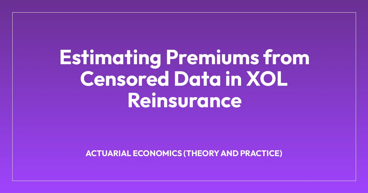 Xol Insurance Example Estimating Premiums from Censored Data in XOL Reinsurance • Economics.Town