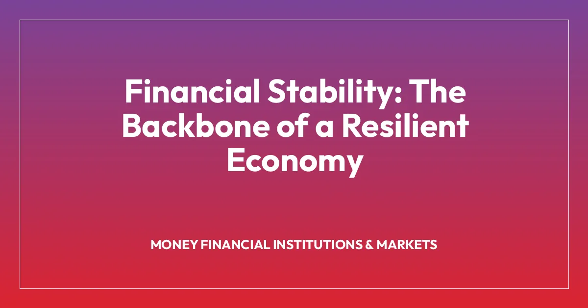 Financial Stability Problem Financial Stability: The Backbone of a Resilient Economy • Economics.Town