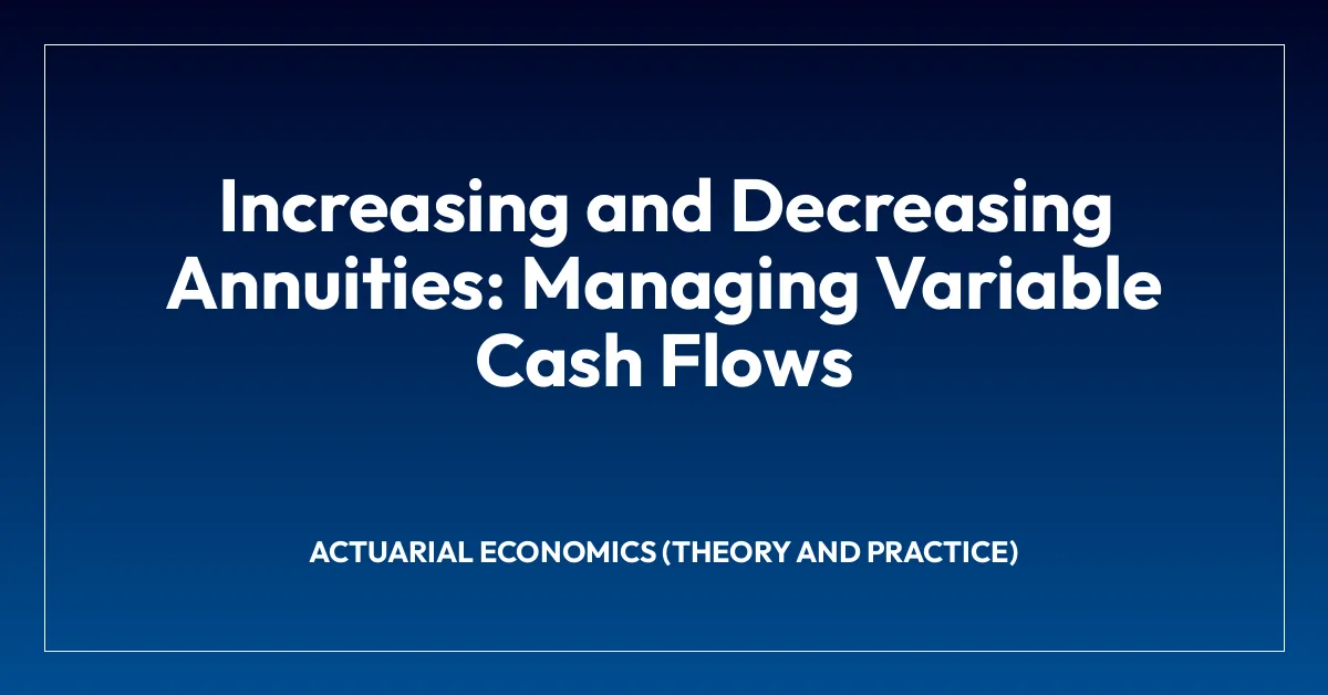 Increasing and Decreasing Annuities: Managing Variable Cash Flows ...