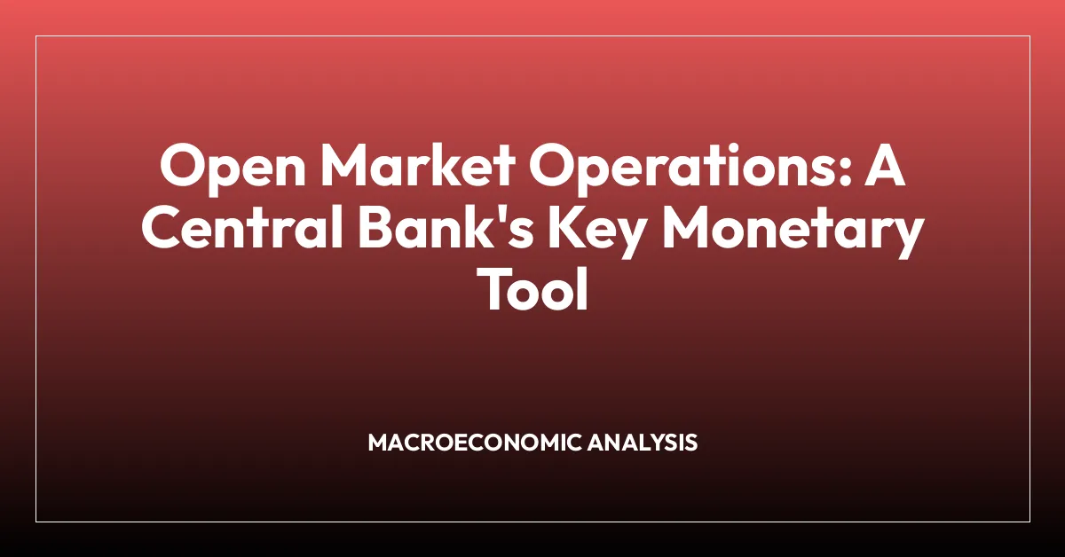 Open Market Operations: A Central Bank’s Key Monetary Tool