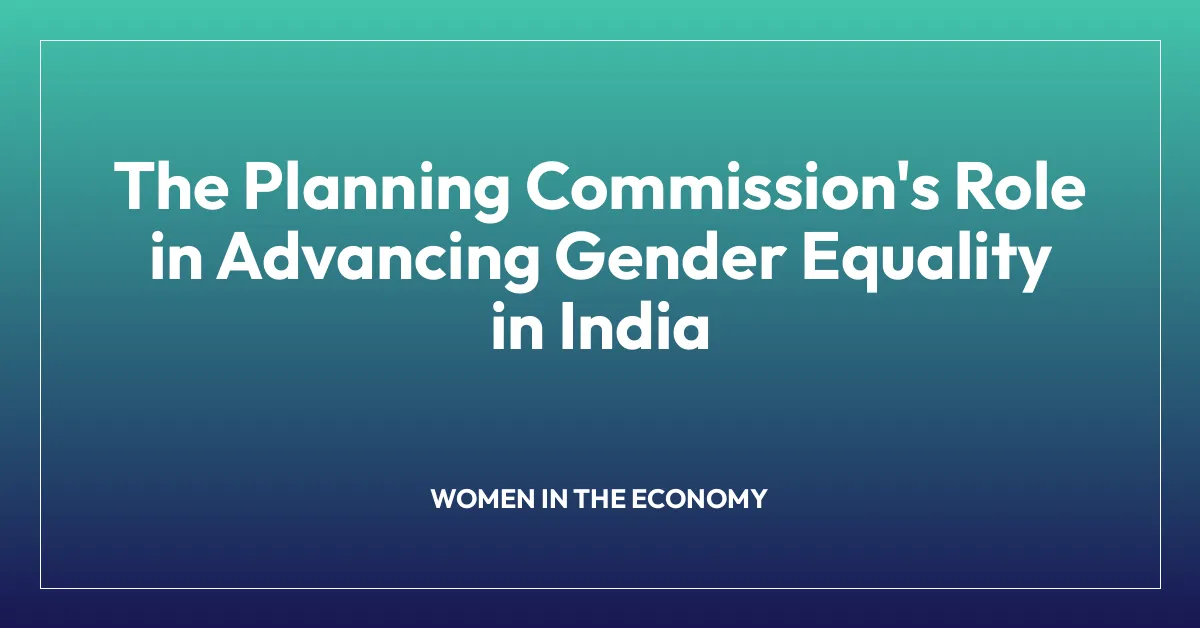The Planning Commission's Role in Advancing Gender Equality in India ...