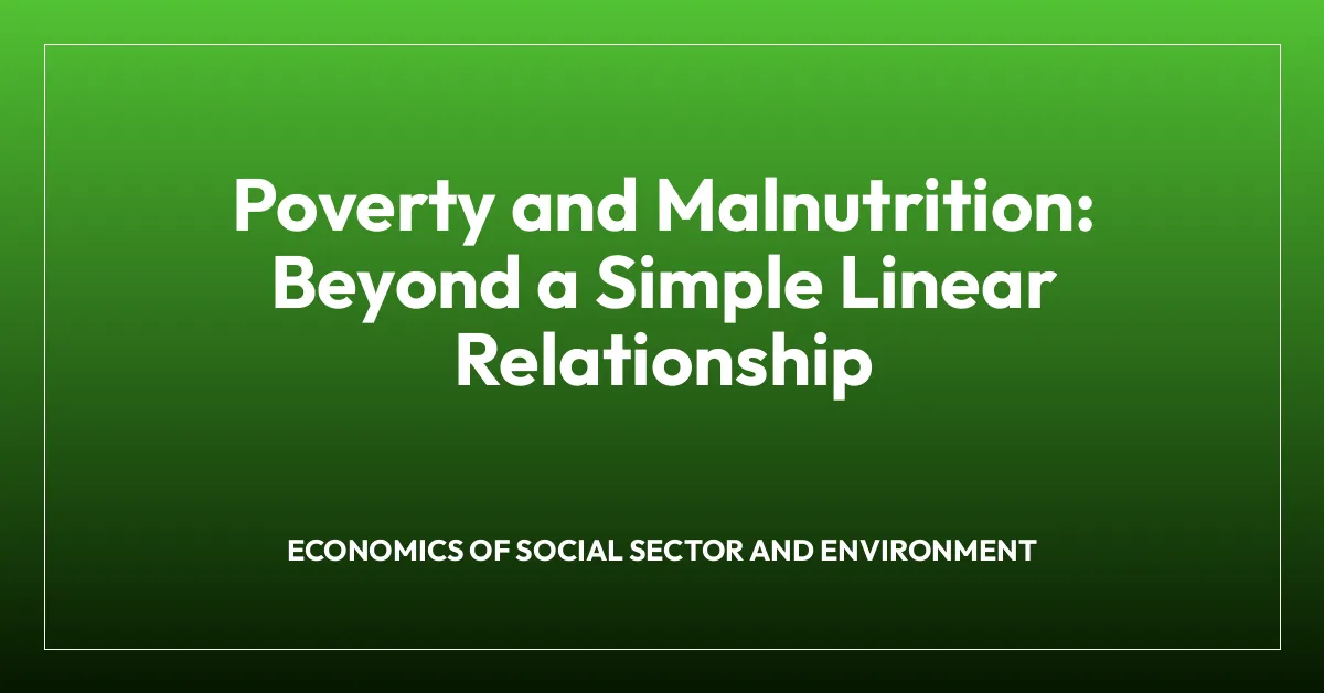 Poverty and Malnutrition: Beyond a Simple Linear Relationship