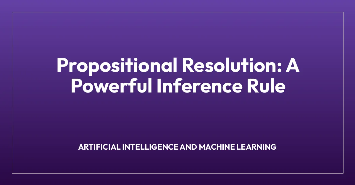 Propositional Resolution: A Powerful Inference Rule • Economics.Town