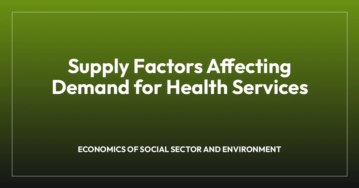 Supply Factors Affecting Demand for Health Services