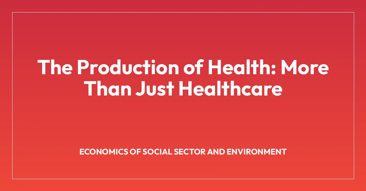 The Production of Health: More Than Just Healthcare