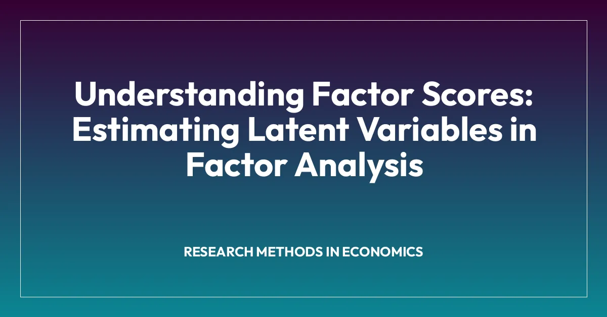 Understanding Factor Scores: Estimating Latent Variables in Factor Analysis