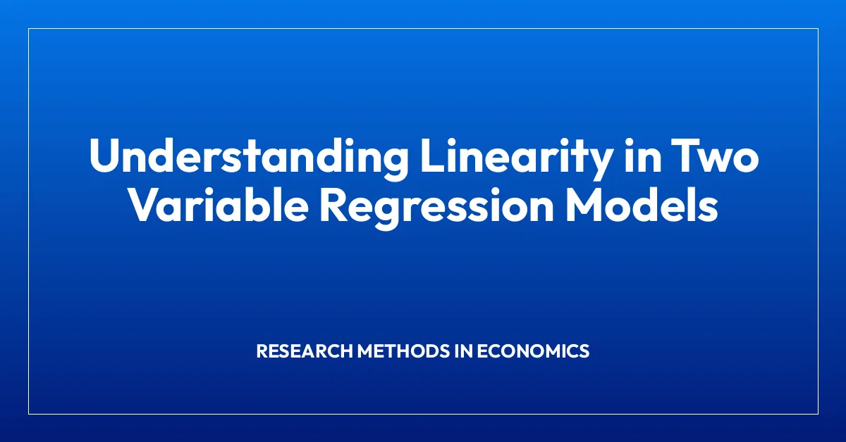 Understanding Linearity in Two Variable Regression Models