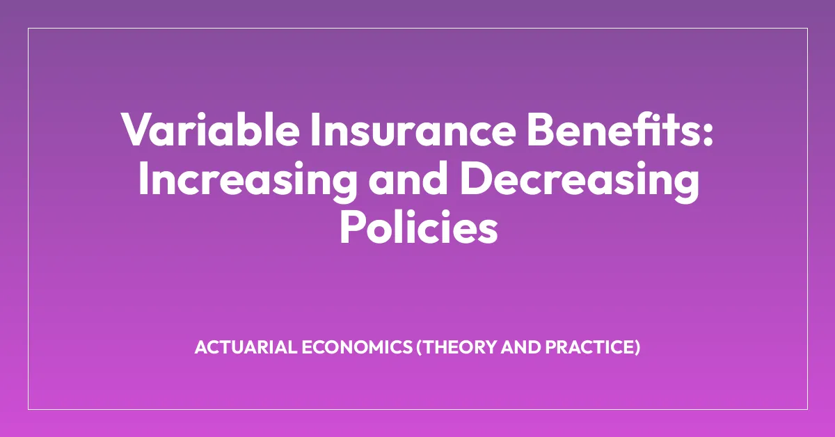 Variable Insurance Trust Variable Insurance Benefits: Increasing and Decreasing Policies ...