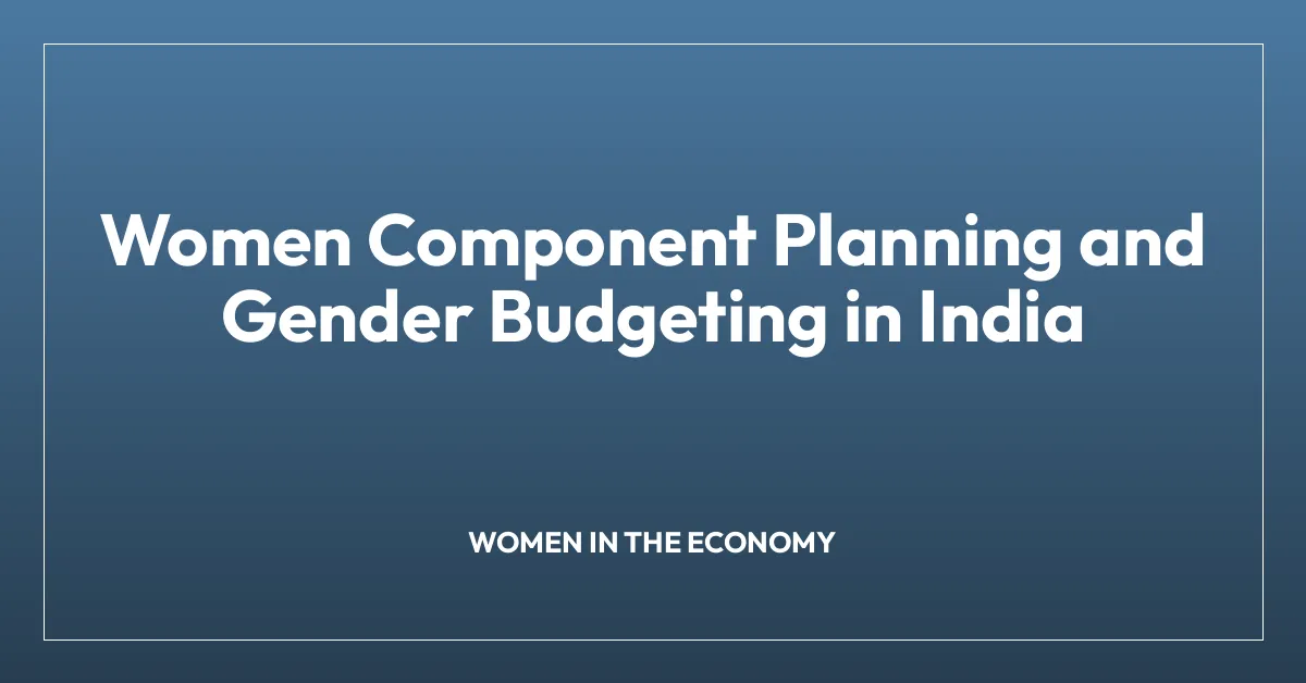 Women Component Planning and Gender Budgeting in India • Economics.Town